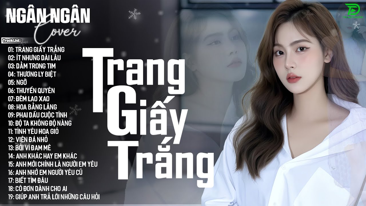 TRANG GIẤY TRẮNG,THUYỀN QUYÊN - ALLBUM BALLAD TOP XU HƯỚNG CỰC HÓT 2025 - NGÂN NGÂN COVER TRIỆU VIEW