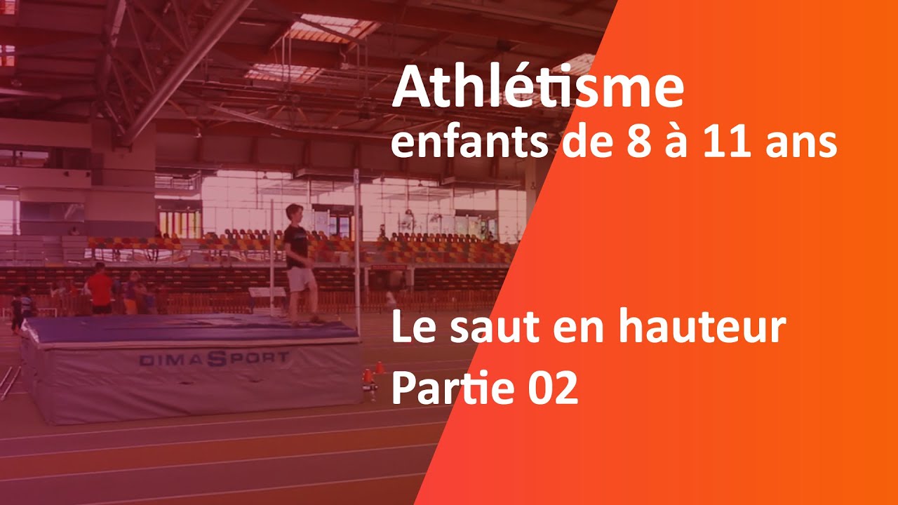 Athlétisme, Enfants de 8 à 11 ans, Le Saut en Hauteur, 2 ème Partie