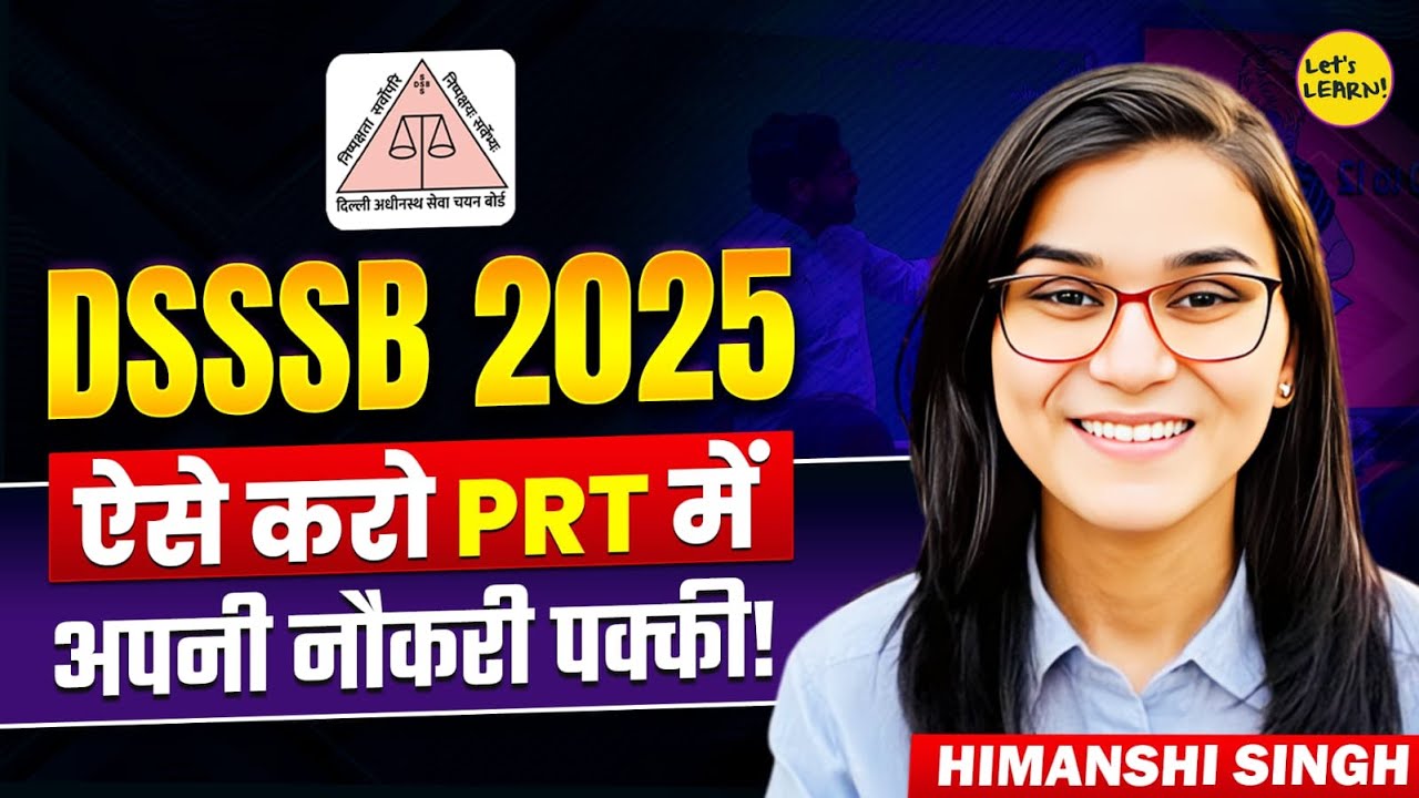 How to crack DSSSB PRT 2025 in first Attempt? by Himanshi Singh