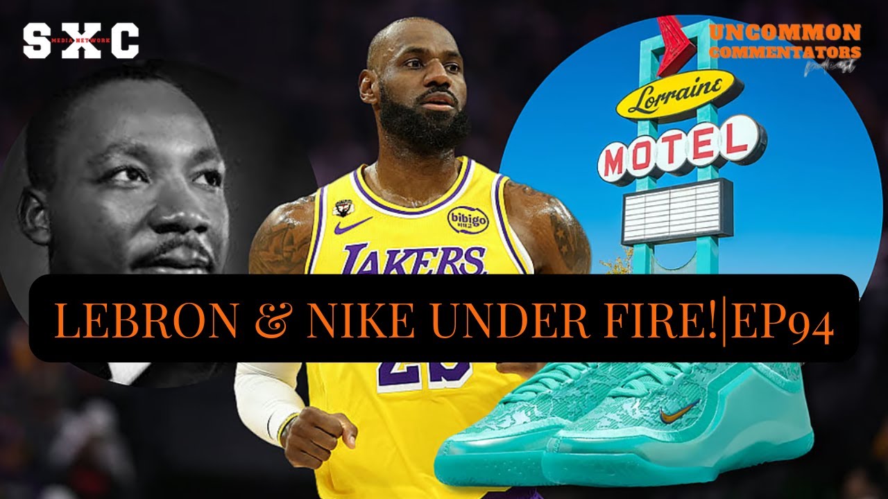 LEBRON & NIKE UNDER FIRE!| EP94