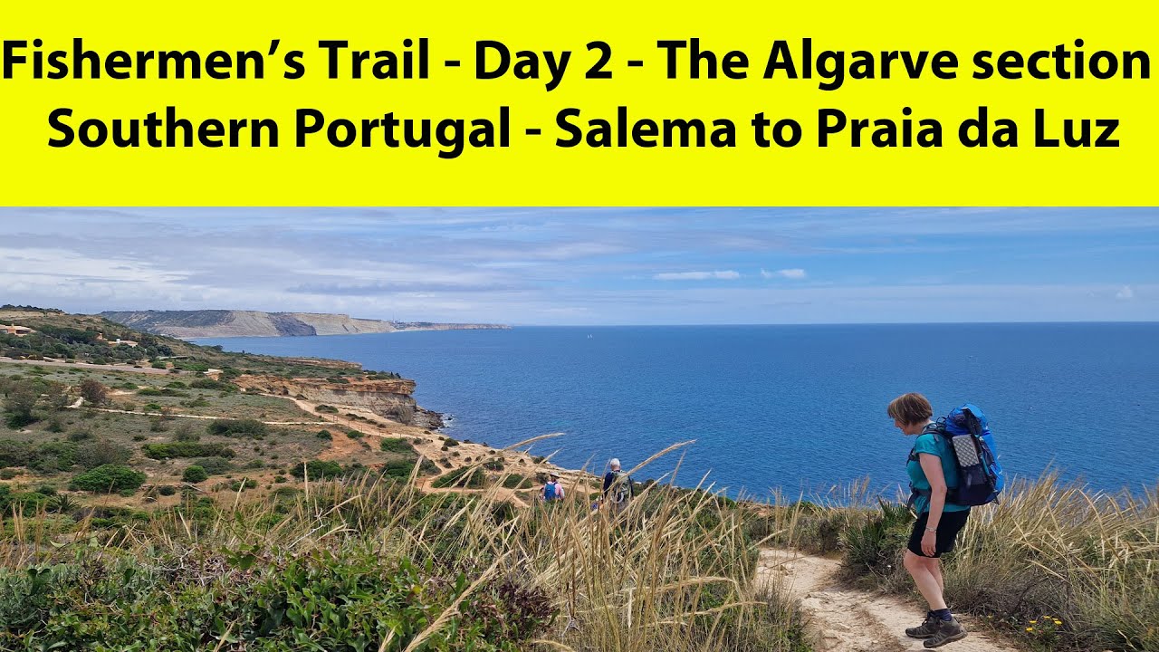 Fishermen’s Trail - Day 2 - The Algarve section , Southern Portugal - Salema to Luz