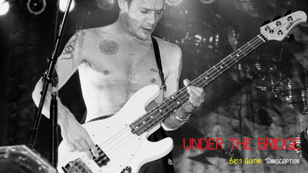 Under the Bridge-Bass Tab & Notation-Red Hot Chili Peppers