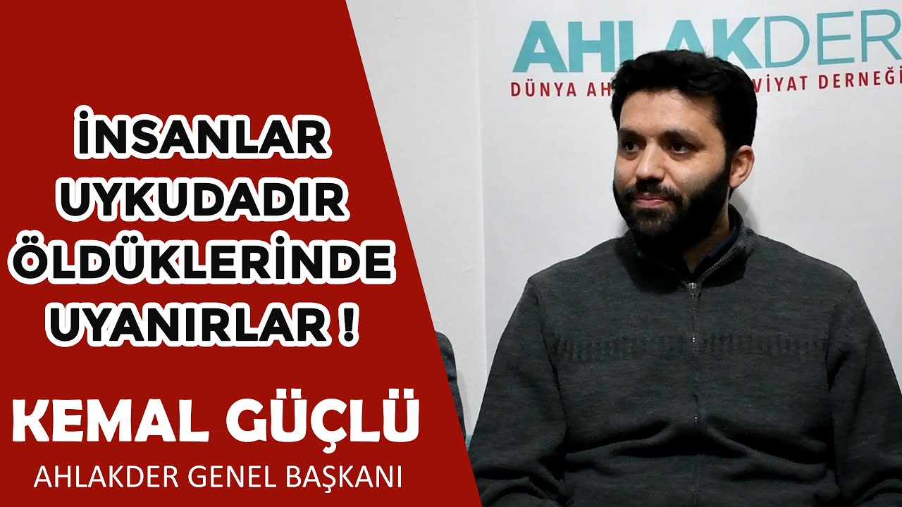 İnsanlar Öldüklerinde Uyanırlar Hadisi | Kemal GÜÇLÜ