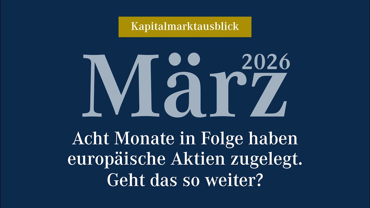 Kapitalmarktausblick März 2026