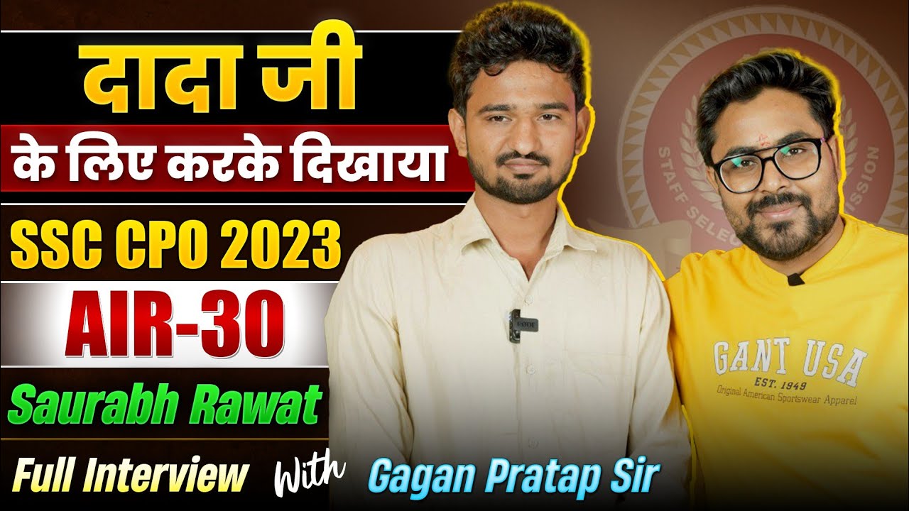 Saurabh Rawat AIR - 30 🔥 SSC CPO 2023 TOPPER || FULL INTERVIEW BY Gagan Pratap Sir #ssc #cgl #cpo