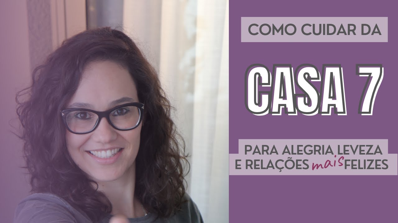 MINHA CASA é número 7. O que devo mudar? e manter?