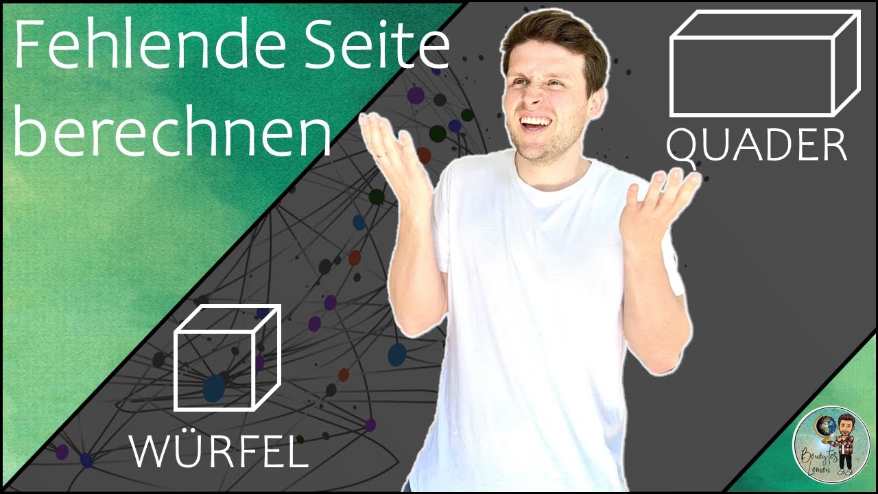 Fehlende Seite berechnen  - QUADER & WÜRFEL