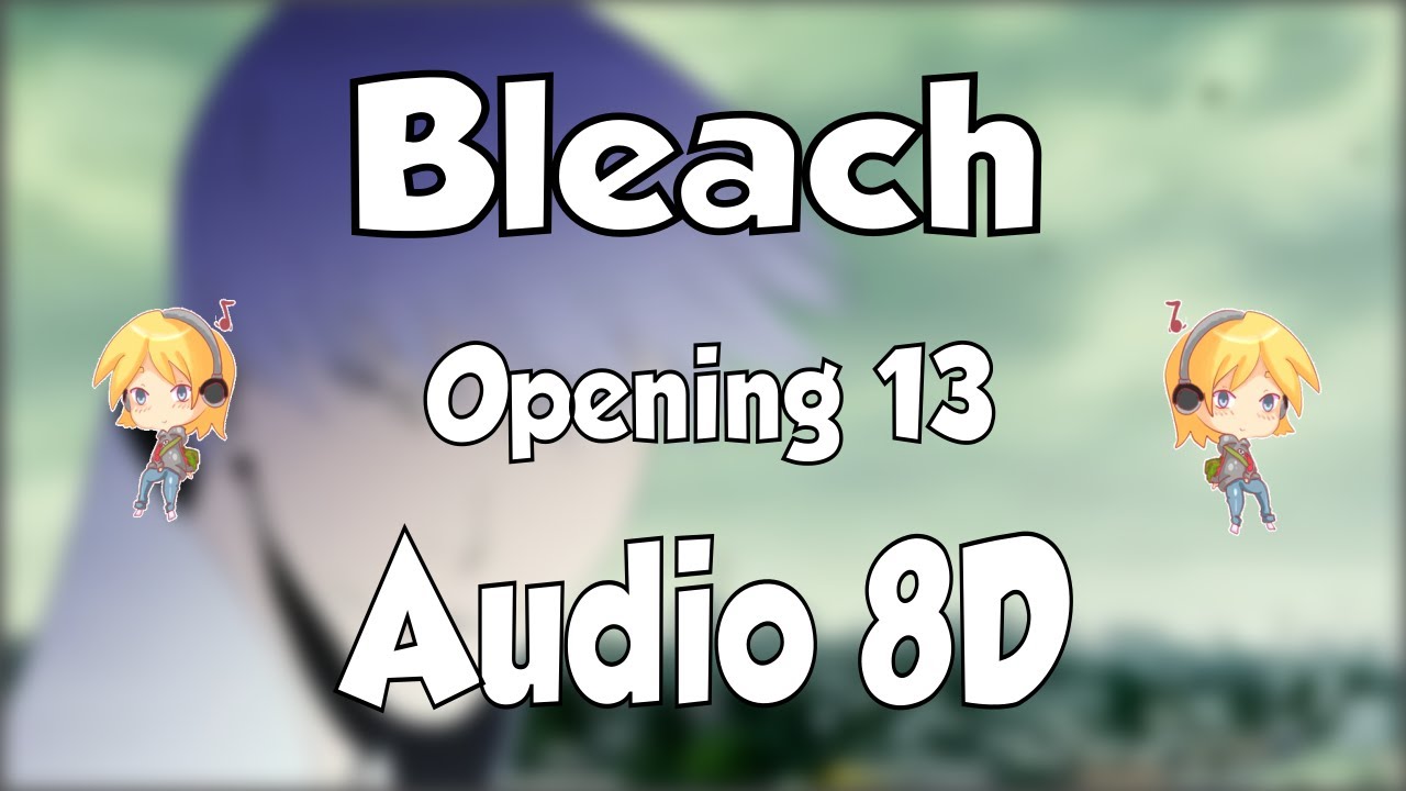 🎃 8D Bleach Opening 13 8D AUDIO 🎧🗡️ Ranbu no Melody 8D ANIME
