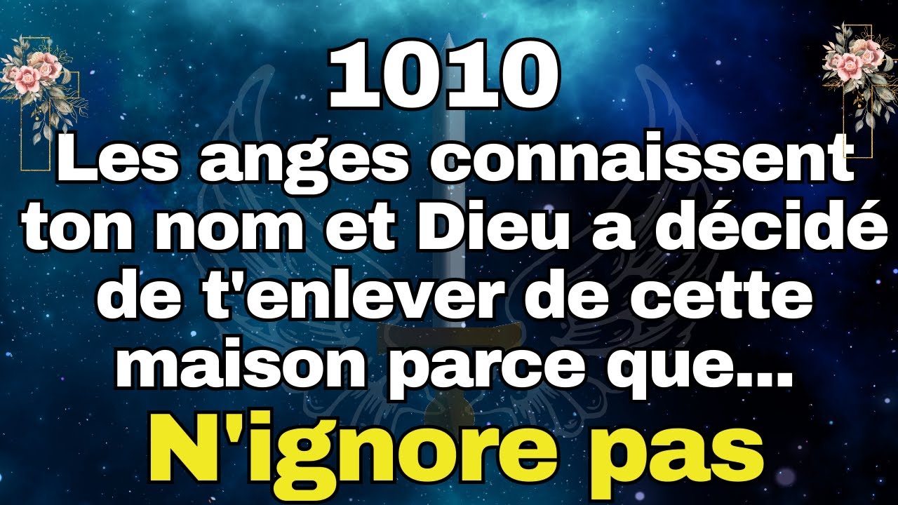 1010😱Les anges connaissent ton nom et Dieu a d&eacute;cid&eacute; de t'expulser de cette maison car