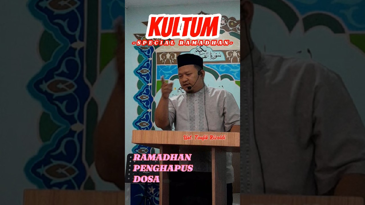 KULTUM  Spesial Ramadhan  bersama:Ust. Taufik Rizaldi   