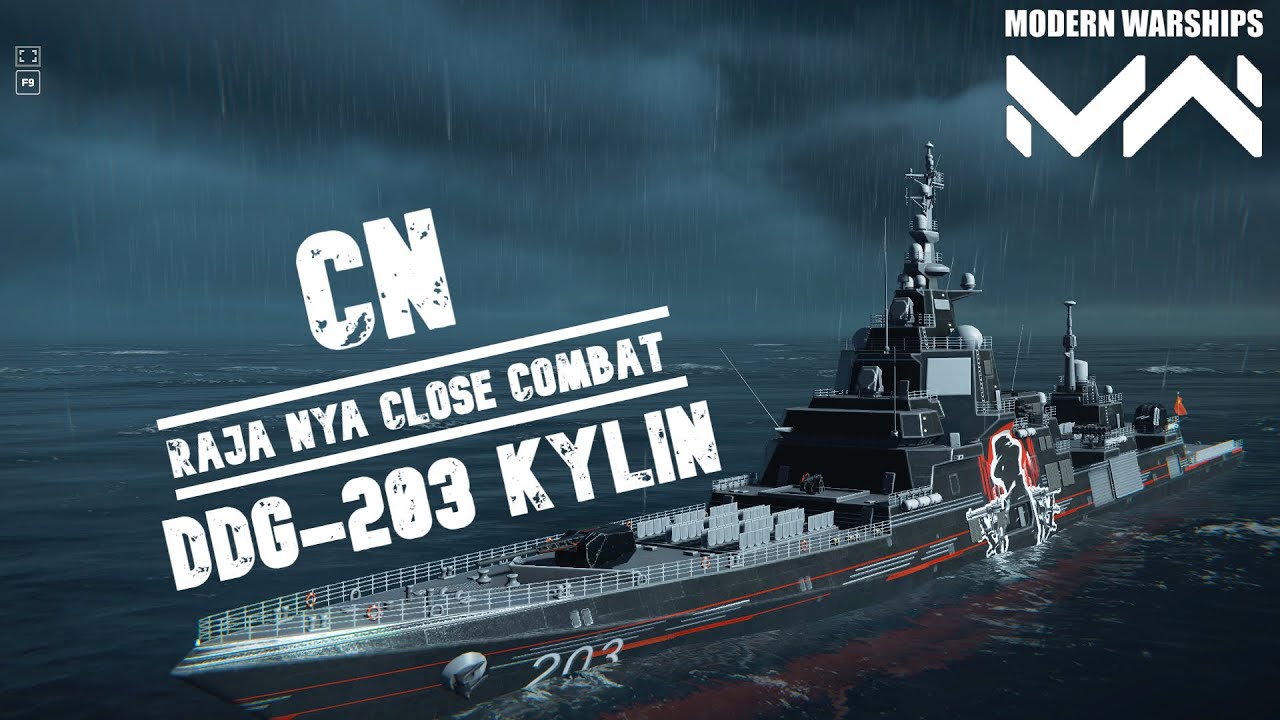 CN DDG-203 Kylin | RAJA Close COMBAT Class DESTROYER | Modern Warships