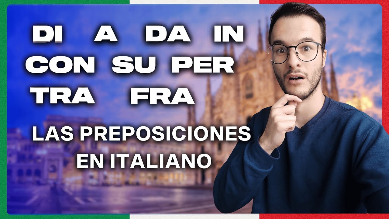 CONOCES LAS PREPOSICIONES EN ITALIANO?