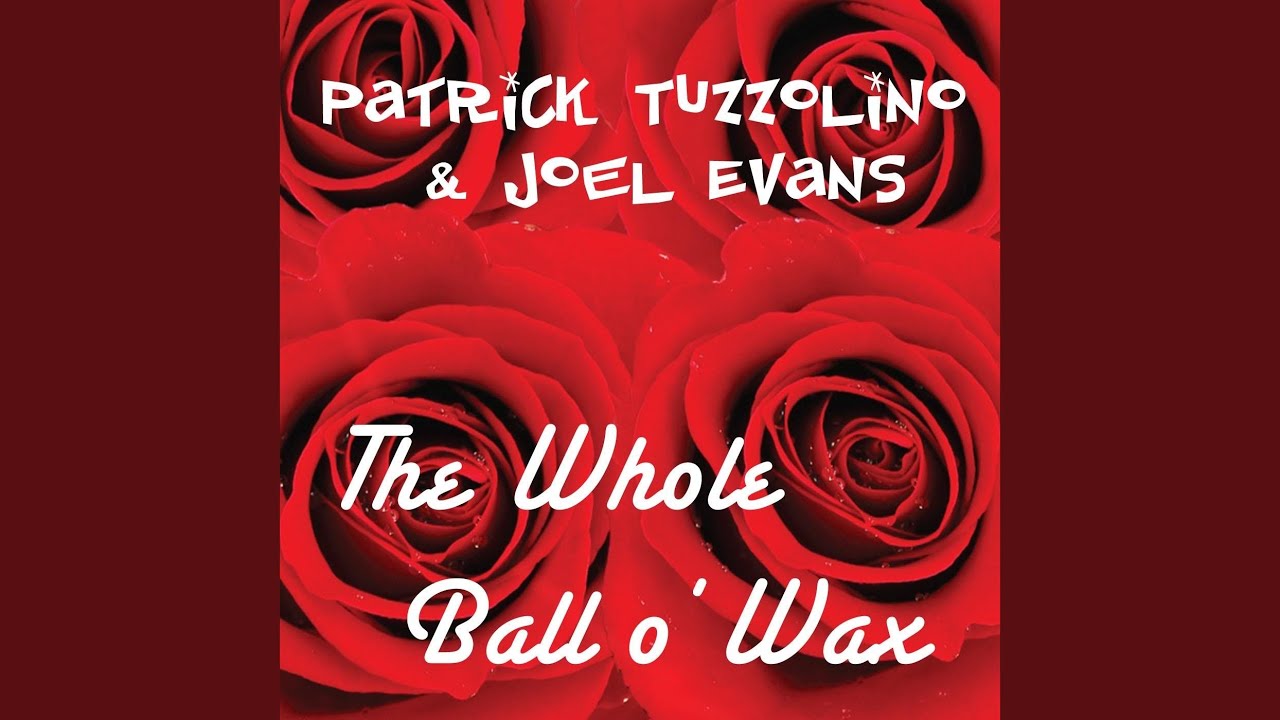 The Whole Ball O' Wax