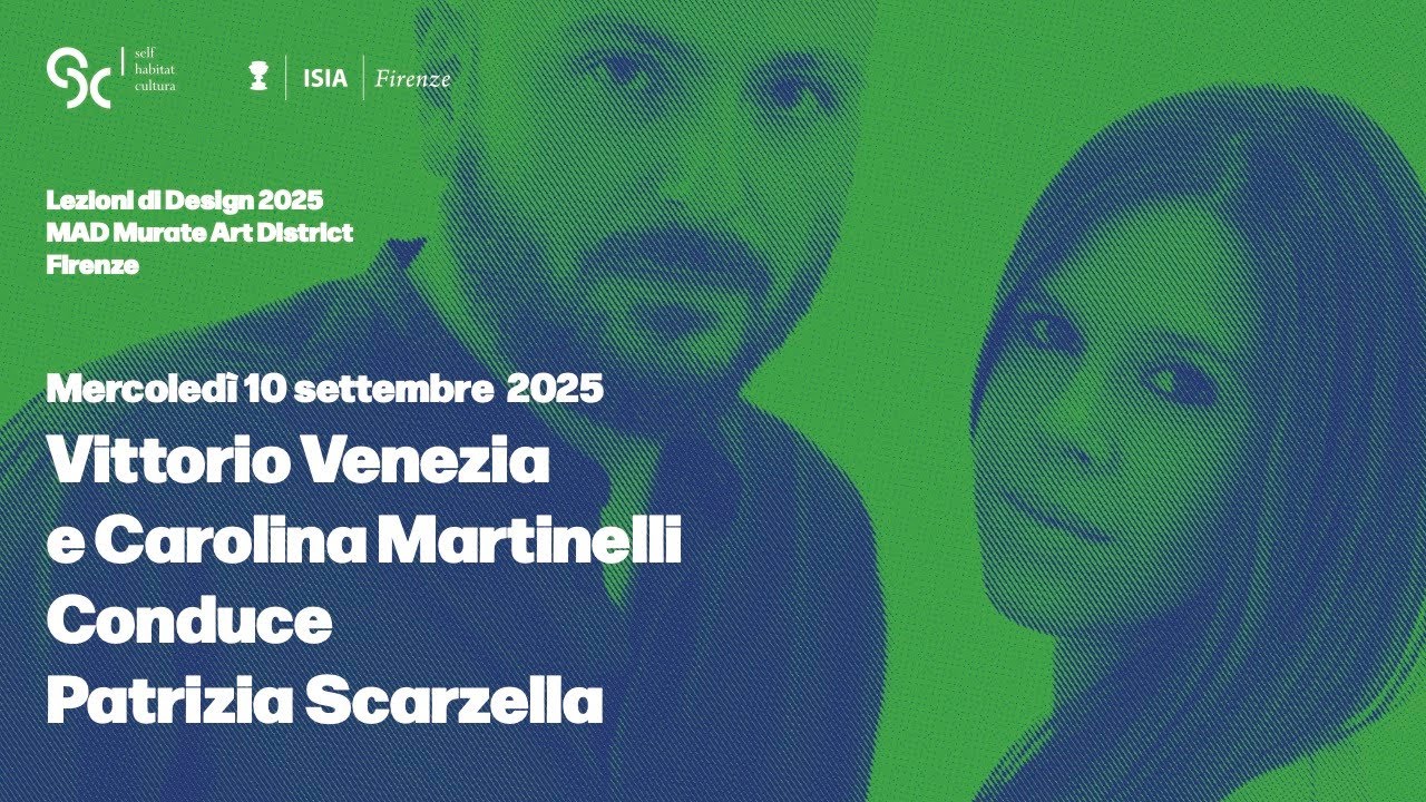 Vittorio Venezia e Carolina Martinelli, conduce Patrizia Scarzella | Quinta Lezioni di Design 2025