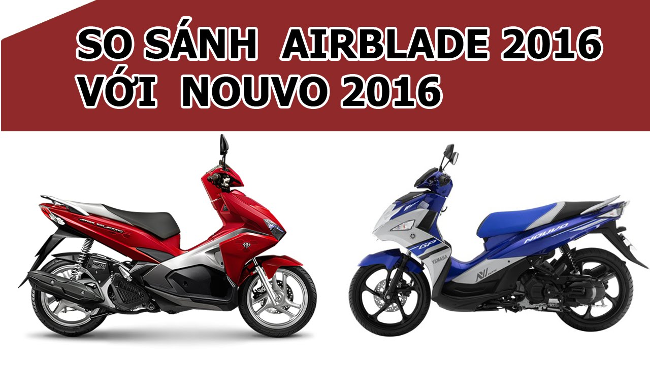 SMILE LET'S - SO S&Aacute;NH NHANH HONDA AIR BLADE 2016 VỚI YAMAHA NOUVO 6
