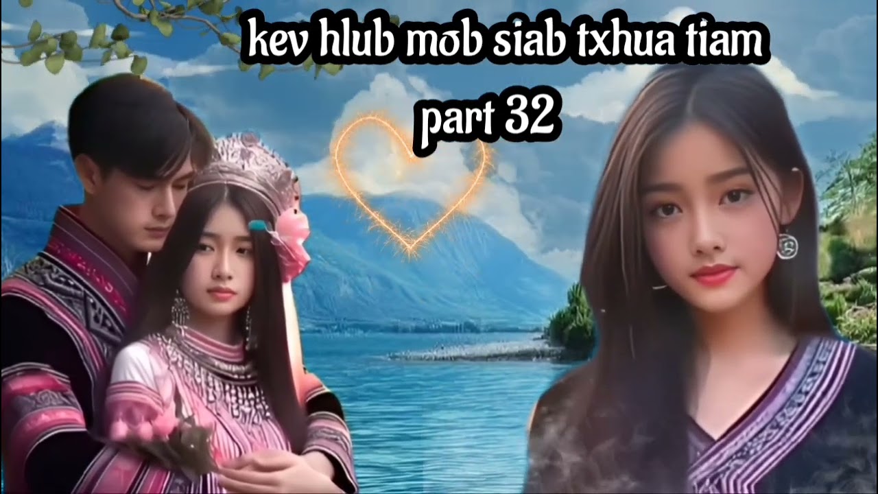 kev hlub mob siab txhua tiam part 32