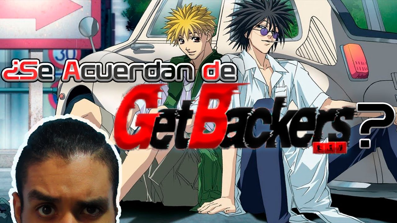 &iquest;Ustedes Se Acuerdan De Los Get Backers? - Resumen de Get Backers