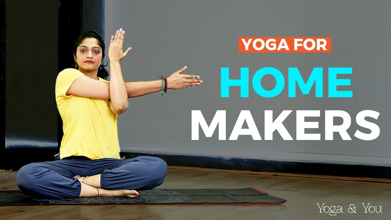 Yoga for Homemakers: Easy Home Workout for All Levels | @Yoga & You