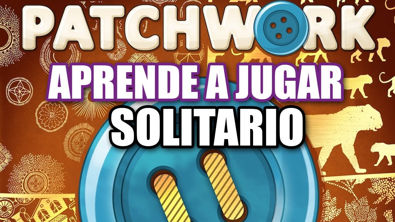 PATCHWORK en SOLITARIO - Cómo se juega - TUTORIAL - Juego de Mesa - unna