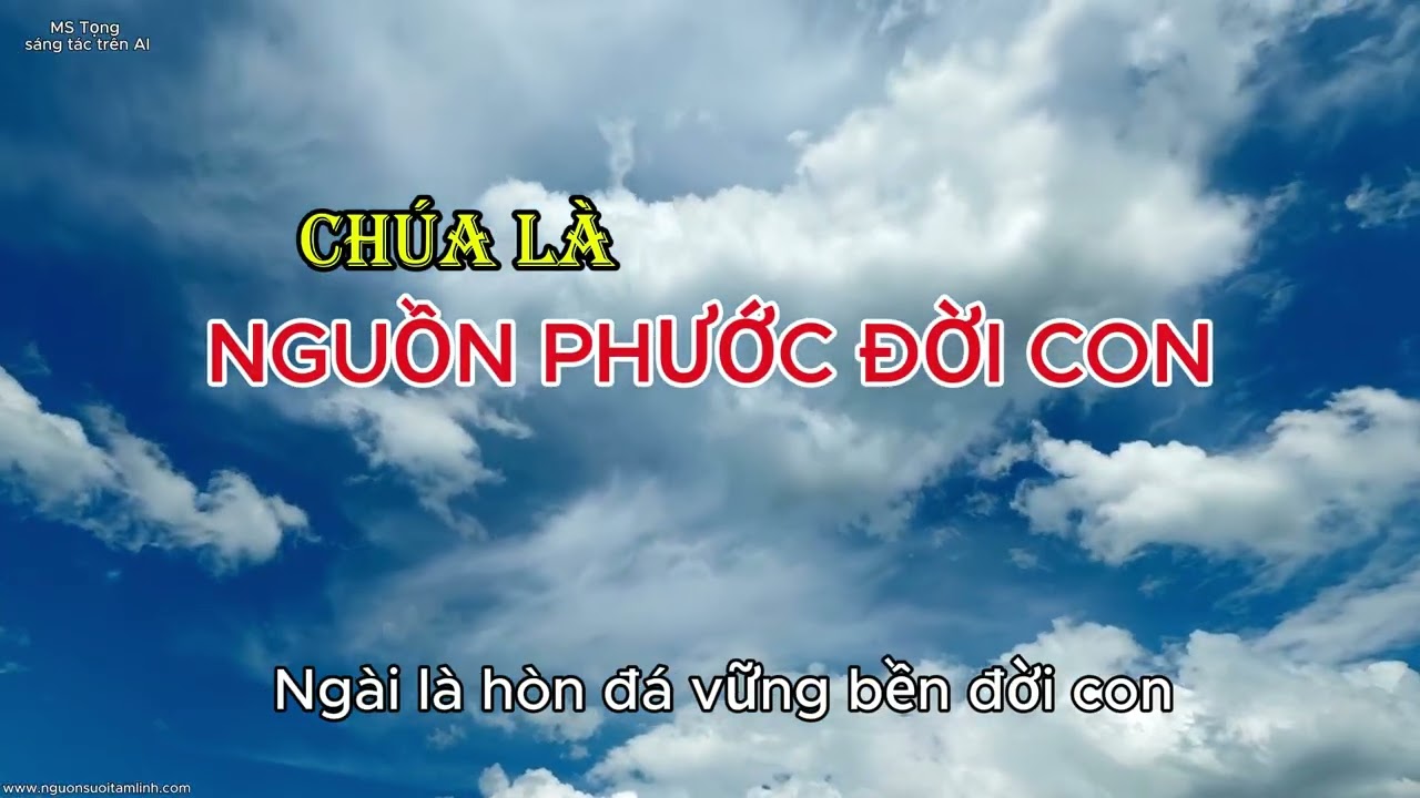 CHÚA LÀ NGUỒN PHƯỚC ĐỜI CON (Giọng Ca Nữ). Ngày 15/3/2026