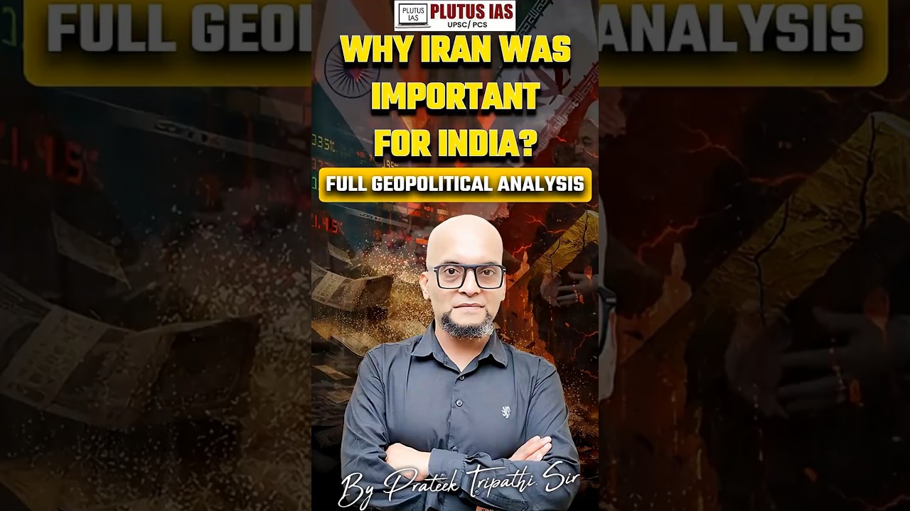 Why Iran Was Important For India? Full Geopolitical Analysis By Prateek Sir