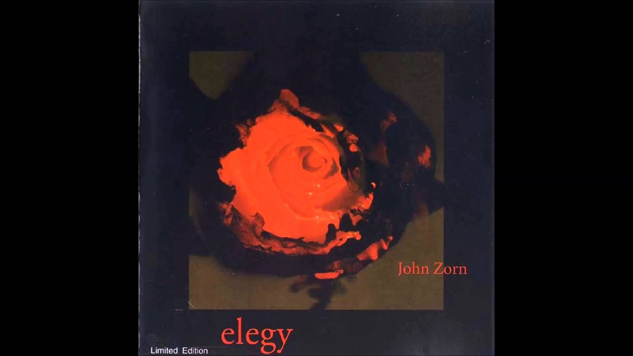 John Zorn -  Elegy (1992)