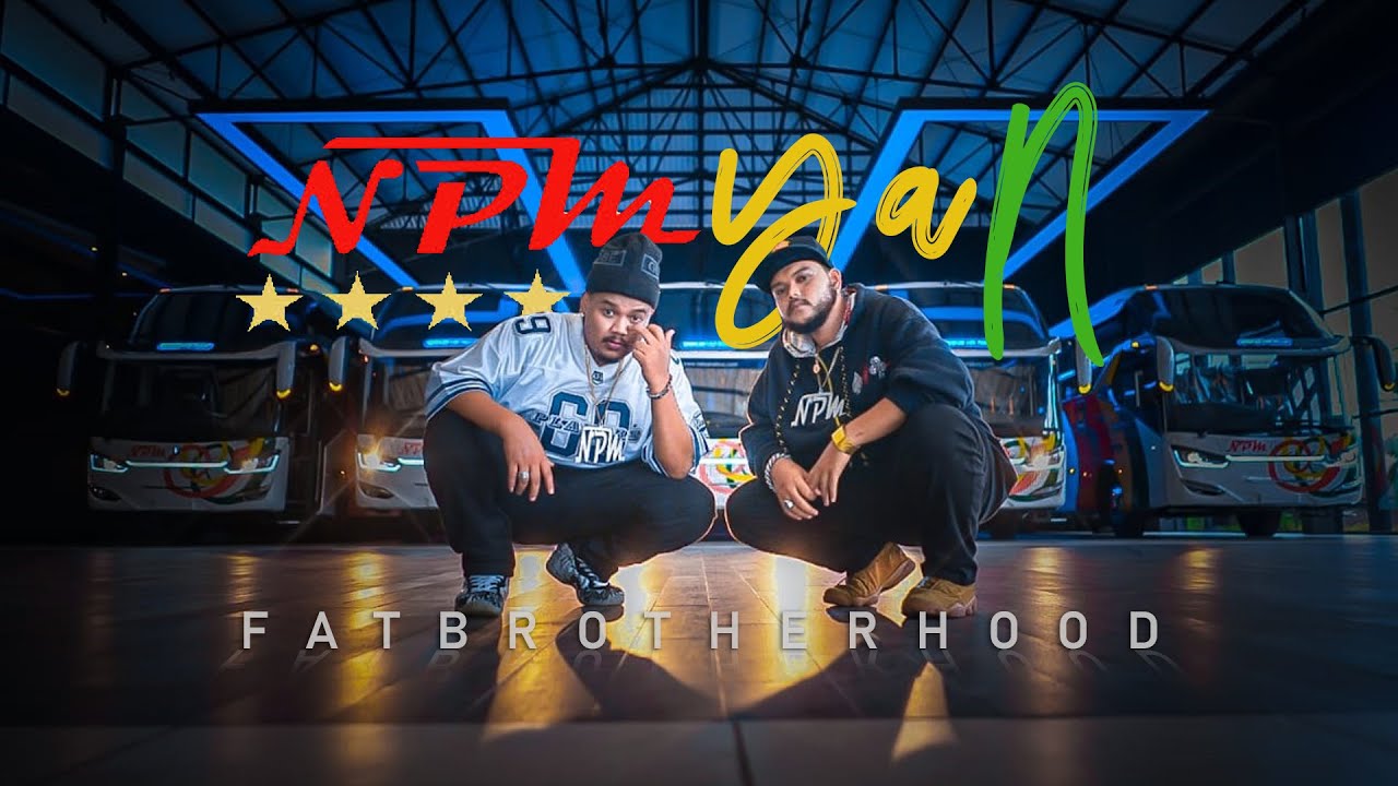 FATBROTHERHOOD - NPM ya N (New bus 2020)