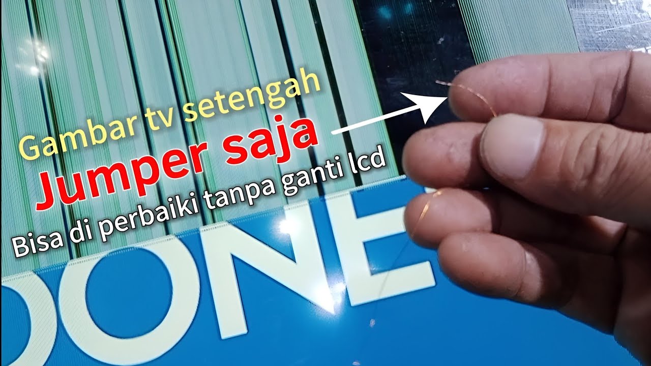 Memperbaiki gambar tv setengah layar tanpa ganti lcd.