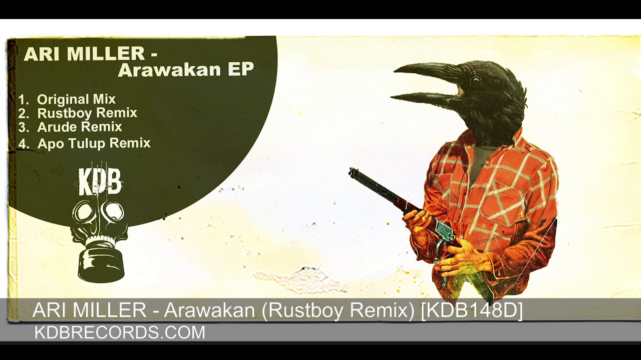 Ari Miller - Arawakan (Rustboy Remix) [KDB148D]