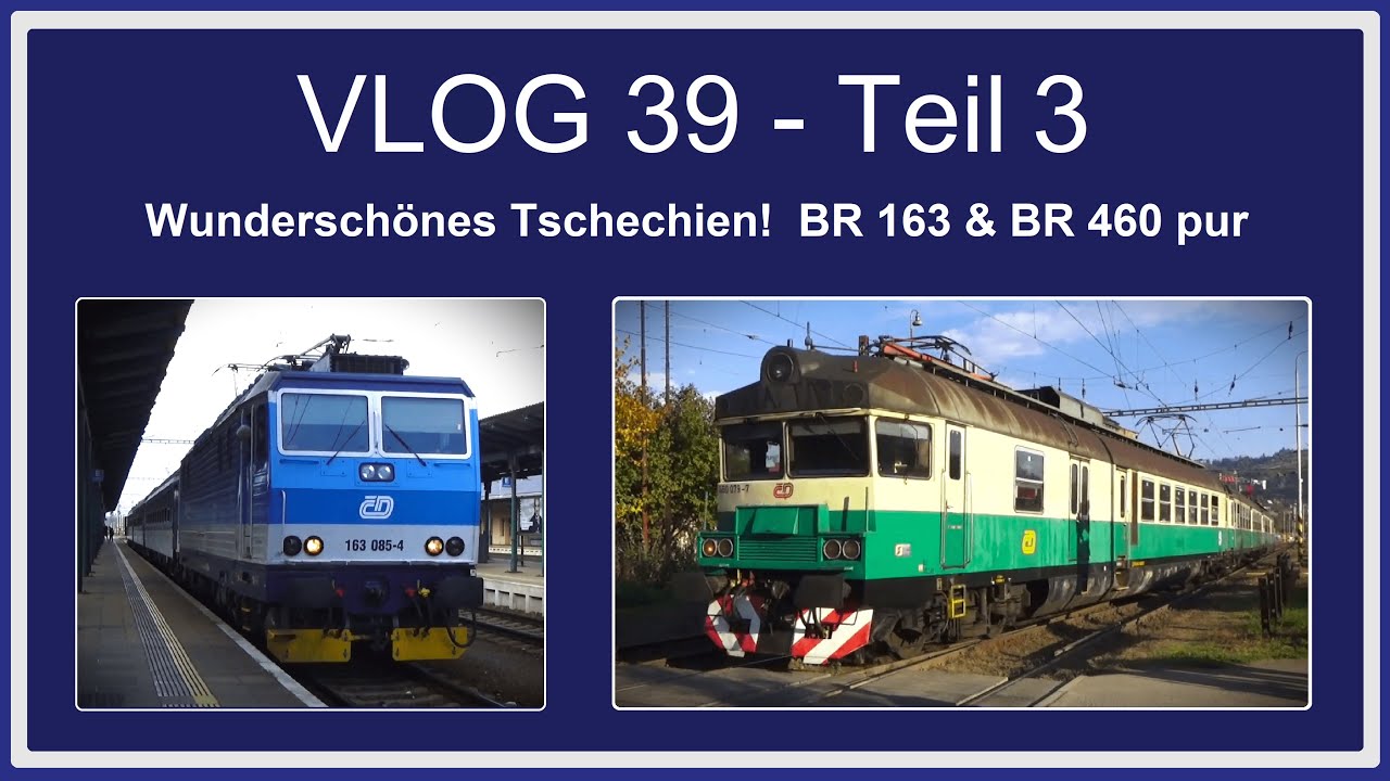 Bahnparadies Tschechien! Mit BR 460 und BR 163 u.v.m. | Vlog #39 (3/5)