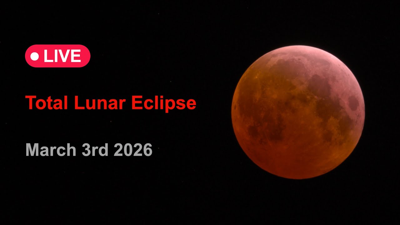 LIVE -  Total Lunar Eclipse (March 3rd 2026)