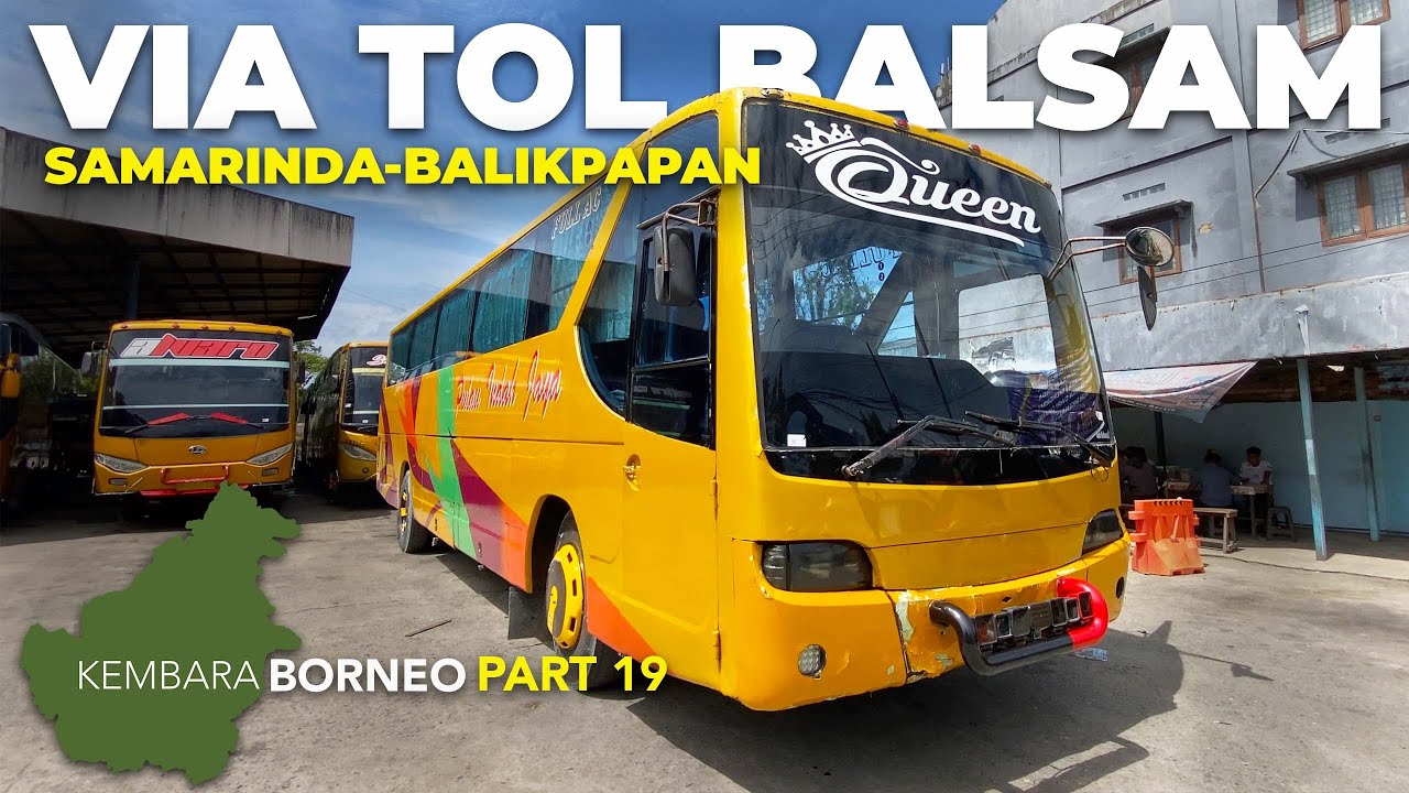 Ep.19 : IJAG IJUG TOL BALSAM‼️Trip Samarinda - Balikpapan Bersama Bis Pulau Indah Jaya
