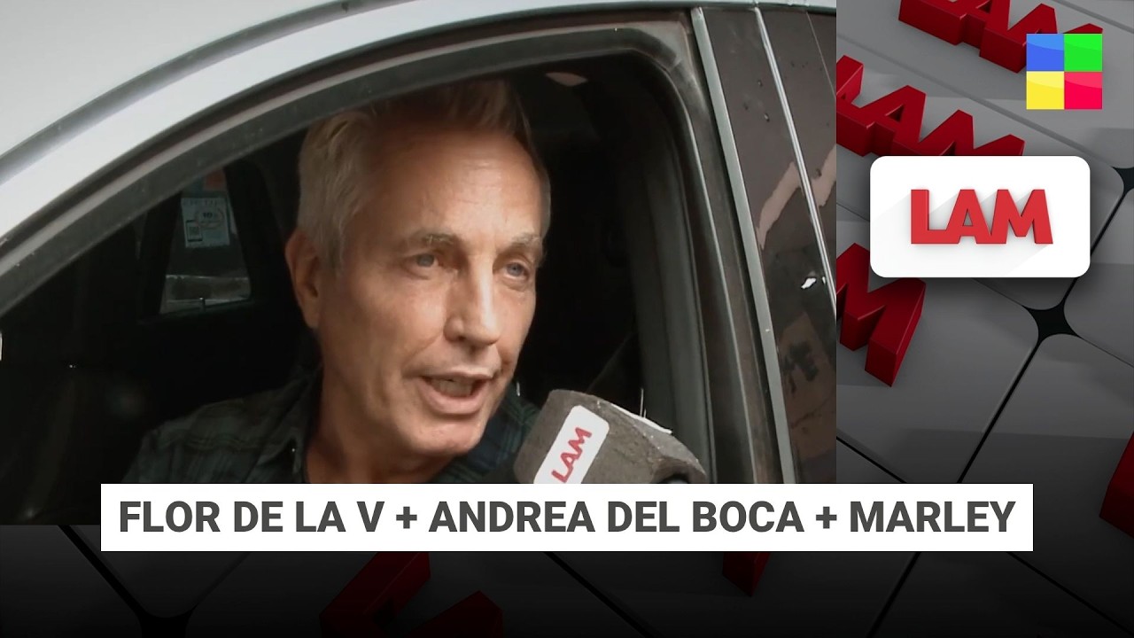 FLOR DE LA V + ANDREA DEL BOCA + MARLEY #LAM | Programa completo (06/04/26)