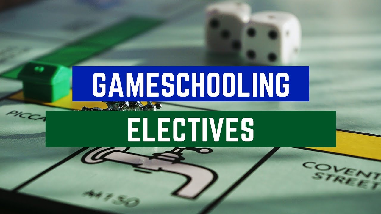 Gameschooling Electives