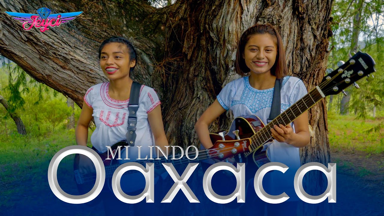 Mi lindo Oaxaca (Chilena) - Las Hermanas Jeyci