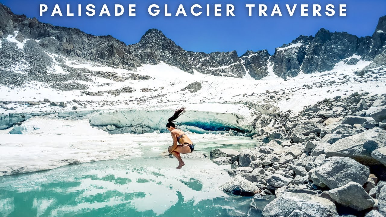 Palisade Glacier Traverse + Polar Plunge! via Big Pine Lakes