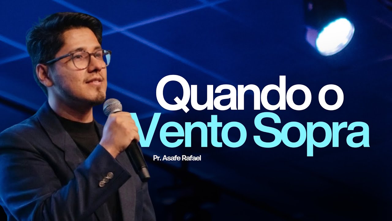 Quando o Vento Sopra - Pr. Asafe | Lagoinha Jundiaí