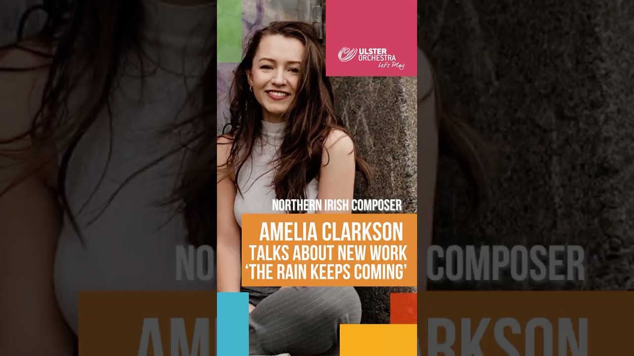 Northern Irish Composer Amelia Clarkson On new work 'The Rain Keeps Coming'