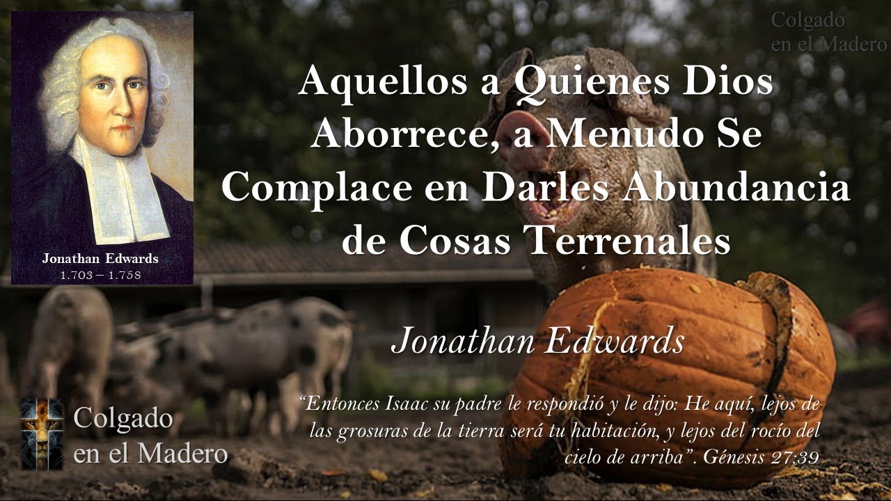 Abundancia de Cosas Terrenales - Jonathan Edwards