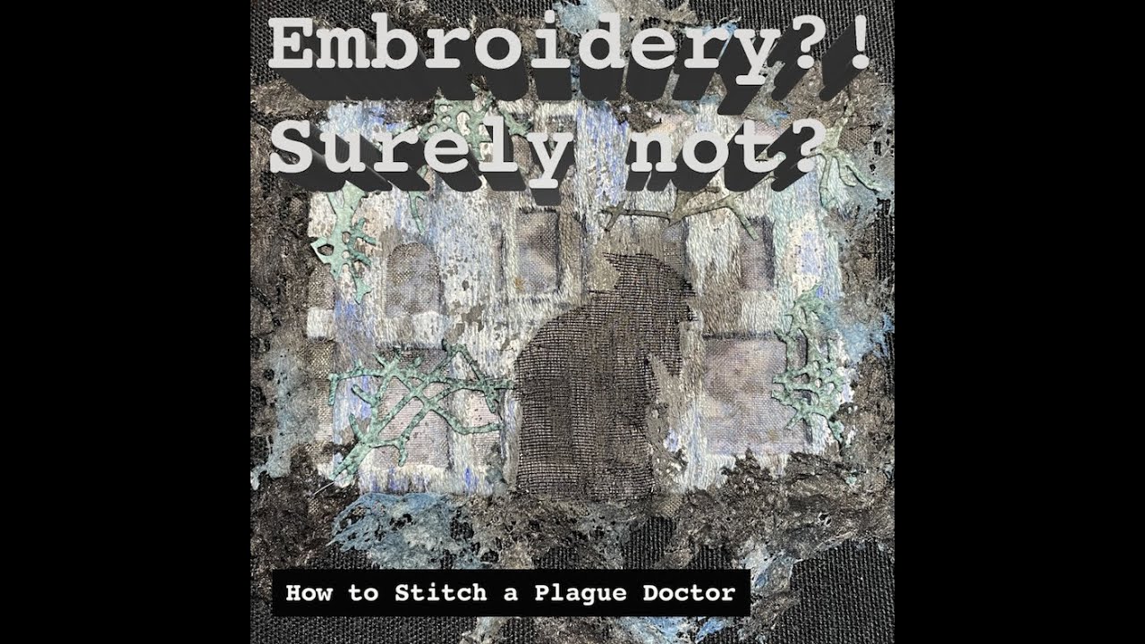 How to Stitch a Grunge Plague Doctor in Hand Embroidery. Printing Fabric, Stitch, Paint and Lutradur