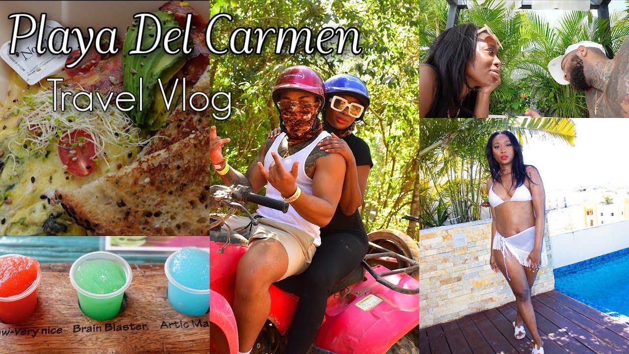 BAECATION VLOG | TRAVEL WITH ME TO PLAYA DEL CARMEN , MEXICO | ATV'S, ZIP LINING , &TEQUILA TASTING