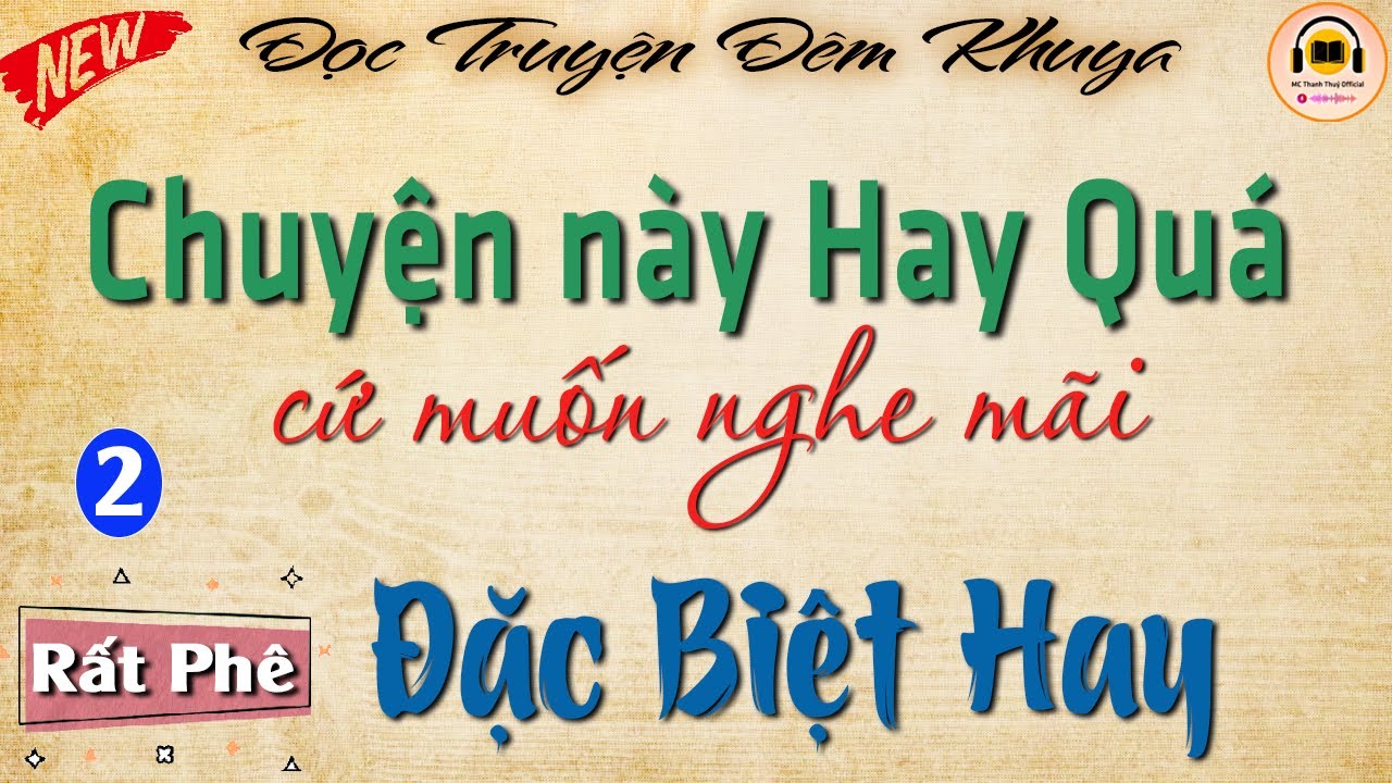 Cực Hay - Nghe 1.000 lần vẫn muốn nghe tiếp Hay Đặc Sắc | Kể chuyện đ&ecirc;m khuya