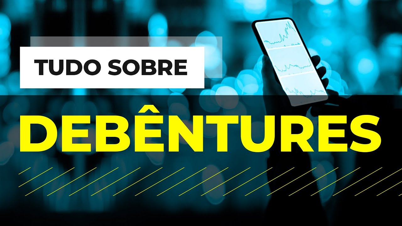 O que são DEBÊNTURES? Vale a pena investir?