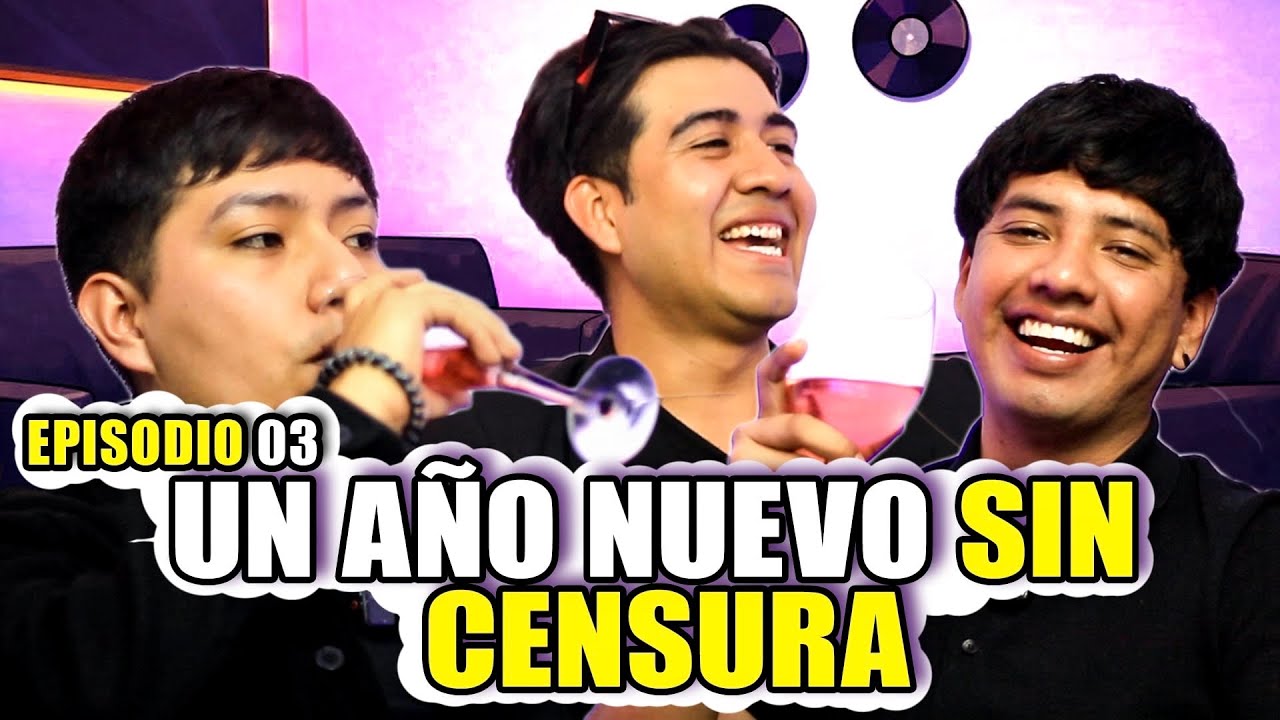 Episodio 03 | UN AÑO NUEVO sin CENSURA. (ESTO NO ES UNA ENTREVISTA)