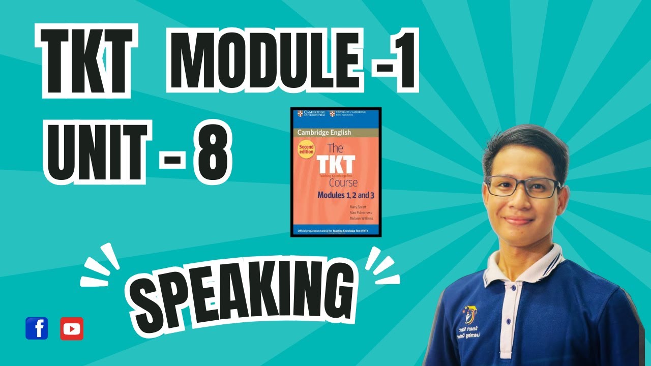 TKT Module - 1 Unit - 8 (Speaking)