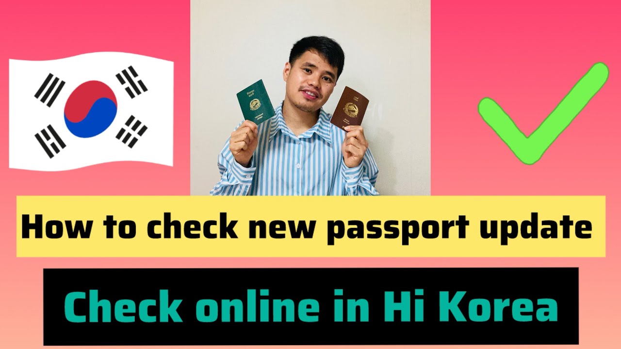 how to check new passport update in immigration/check new passport update in Korea