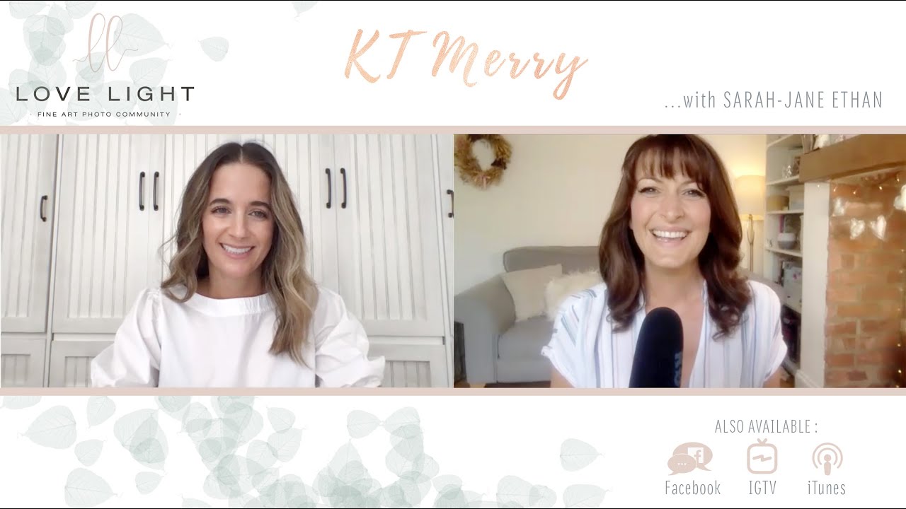 KT Merry - Love Light Fine Art Photography Podcast