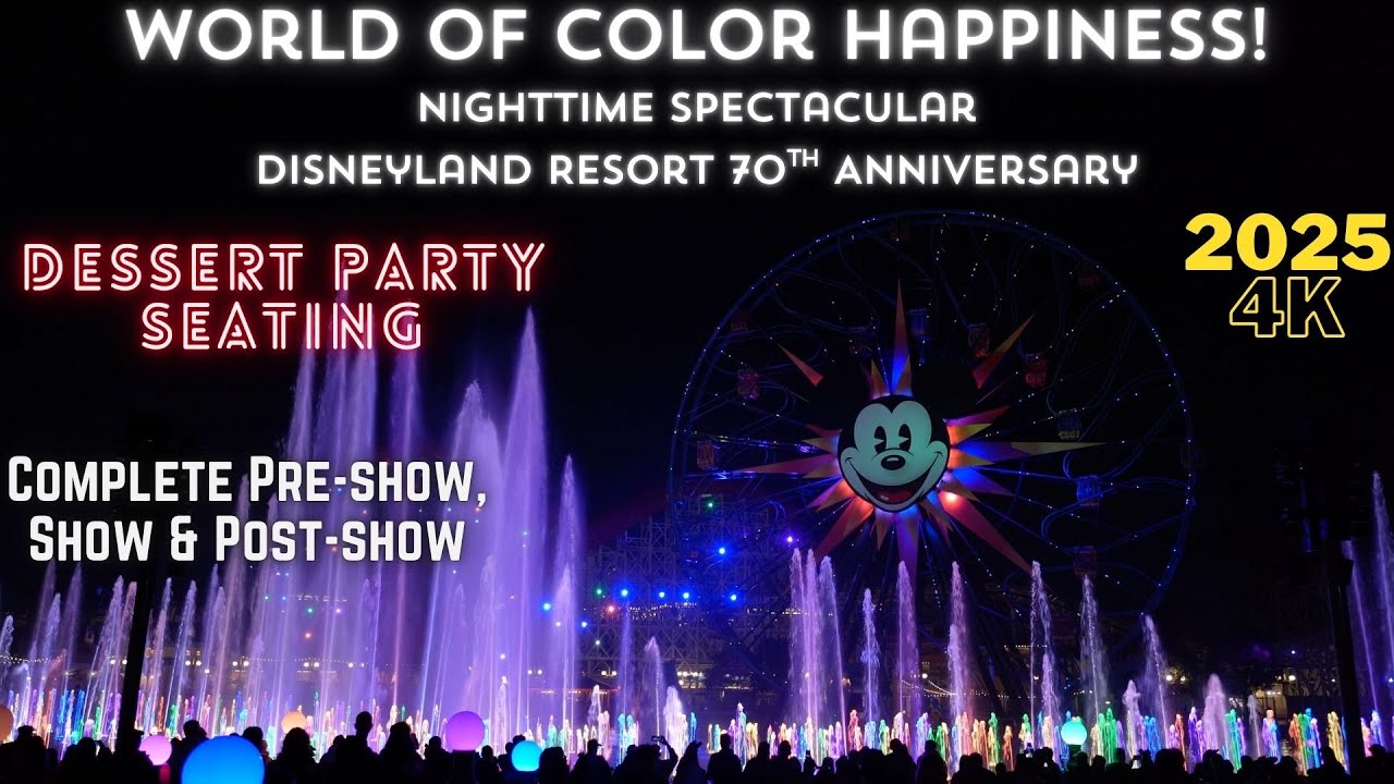 4K World of Color Happiness! -Entire Show, Pre-Show & Post-Show - Dessert Party View - November 2025