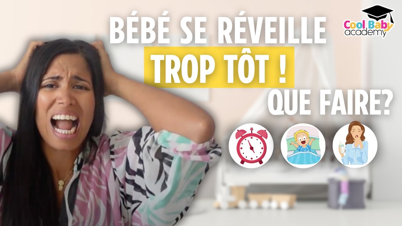 Bébé se réveille trop tôt ! Que faire ?