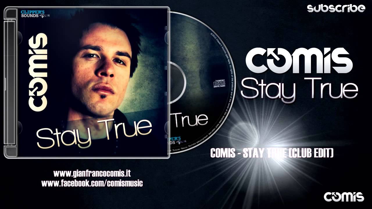 Comis - Stay True (Club Mix)